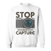 Stop And Capture Fotografen Lustige Fotografie Sweatshirt
