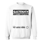 Wir Waren Dabei Mein 13 Geburtstag German Langu Sweatshirt
