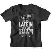 Badisch Ist Wie Latein Baden-Württemberg Schwarzwald Badner Kinder Tshirt