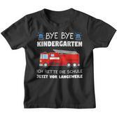 Bye Bye Kindergarten School Child Fire Brigade School Kinder Tshirt