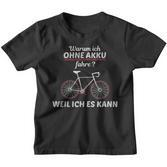 Cyclist Saying Warum Ich Ohne Akku Fahre S Kinder Tshirt