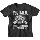 Der Tut Nix Der Will Nur Motorcycle Fahren Der Tut Nix S Kinder Tshirt