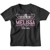 Melissa Lass Das Die Melissa Machen First Name Kinder Tshirt