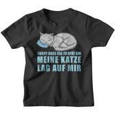 Sorry Dass Ich Zu Spät Bin Meine Katze Lag Auf Mir Cats Kinder Tshirt