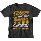 Studieren Kann Jeder Gärtnern Nur Die Besten Garten Gärtner Kinder Tshirt