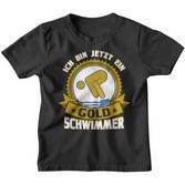 Swimming Badge Ich Bin Jetzt Ein Gold Swimmer Swimming Kinder Tshirt