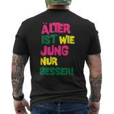 Älter Ist Wie Jung Nur Besser German Language T-Shirt mit Rückendruck