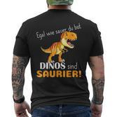 Egal Wie Sauer Du Bist Dinos Sind Saurier Für Dinosaur No How Sauer T-Shirt mit Rückendruck