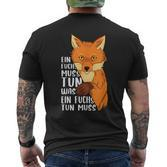 Ein Fuchs Muss Tun Was Ein Fuchs Tun Muss Beautiful Fox S T-Shirt mit Rückendruck