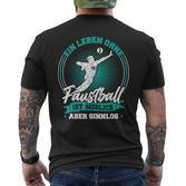 Ein Leben Ohne Faustball Ist Möglichaber Sinnlos Ein Leben T-Shirt mit Rückendruck