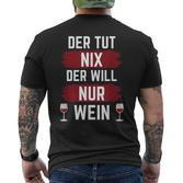 For Der Tut Nix Der Willnur Wein T-Shirt mit Rückendruck