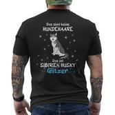 Keine Hundehaare Das Ist Hunde Siberien Husky Glitter T-Shirt mit Rückendruck