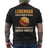 Leberkäse Leberkas Formte Diesen Körper German T-Shirt mit Rückendruck