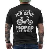 Moped Mir Reichts Ich Gehe Moped T-Shirt mit Rückendruck