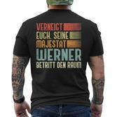 Name Werner Verneigt Euch Seine Majestät Werner T-Shirt mit Rückendruck