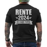 Rente 2024 Ich Habe Fertig Rentner Rentnerin In Ruhestand German T-Shirt mit Rückendruck