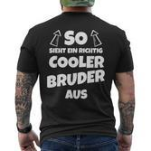 So Sieht Ein Richtig Cooler Bruder Aus S T-Shirt mit Rückendruck