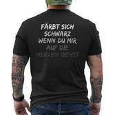 Tarn Sich Schwarz Wenn Du Mir Auf Die Nerven Gehst Text In German T-Shirt mit Rückendruck