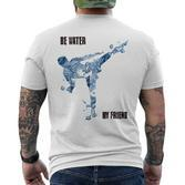 Be Water My Friend Kurzärmliges Herren-T-Kurzärmliges Herren-T-Shirt, Inspirierendes Bruce Lee Kampfkunst Design