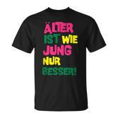 Älter Ist Wie Jung Nur Besser German Language T-Shirt