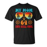 Meine Mutter Ist 64 Und Immer Noch Coolintage Cruise 64 Geburtstag Lustig T-Shirt