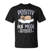 Pug Positiv Auf Müde Testet T-Shirt