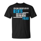 Rente  For Man Saying Rentner Frau  T-Shirt