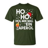 Ho Ho Hol Mir Mal An Aperol Winter Christmas Aperol T-Shirt