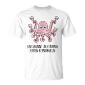 Fun Entspannt Achtarmig Einen Reinorgeln Tintenfisch Wein T-Shirt