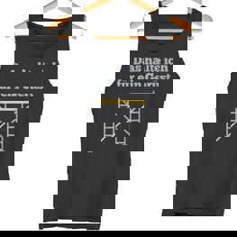 Das Halte Ich Für Ein Gerüst Handwerker Baustellen Geselle Tank Top - Seseable