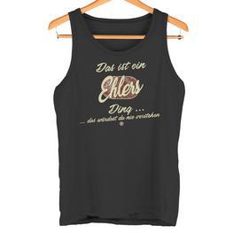 Das Ist Ein Ehlers Ding Lustiges Familie Ehlers Tank Top - Seseable