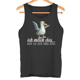 Ich Machch Das X Aber Ich Guck Dabei Böse -Ogel Seagull Ironie Tank Top - Seseable