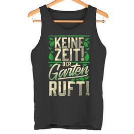 Keine Zeit Der Garten Ruft Keine Zeit Der Garten S Tank Top - Seseable