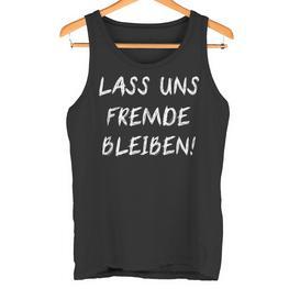 Lass Uns Stranger Bleiben Friends Get To Know Ironie Tank Top - Seseable