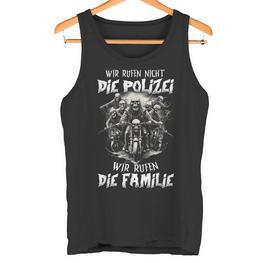 Wir Rufen Nicht Die Polizei Wir Rufen Die Familie Tank Top - Seseable