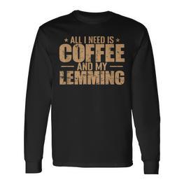 Alles Was Ich Brauche Ist Kaffee Und Mein Lemming Nagetier Langarmshirts - Seseable