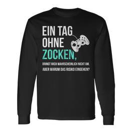 Gaming Sayings For Gamer Ein Tag Ohne Zocken Langarmshirts - Seseable