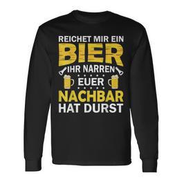 Ihr Narren Euer Nachbar Hat Durst Lieblingsnachbar Ihr Black Langarmshirts - Seseable