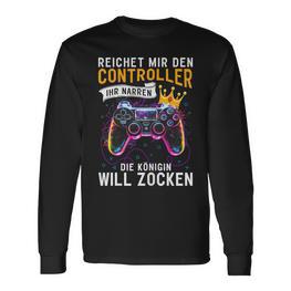 Reichet Mir Controller Ihr Narren Die Queenwill Zocken Langarmshirts - Seseable