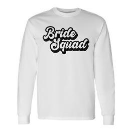 Bride Squad Bachelorette Party Hochzeit Geschenk Langarmshirts - Seseable