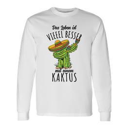 Das Leben Ist Besser Mit Einem Kaktus Langarmshirts - Seseable