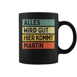 Alles Wird Gut Hier Kommt Martin Retro Vintage Saying Black Tassen - Seseable