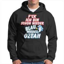 B06 Ich Bin Schon Wieder Blau Wie Der Ozean I Sprüche Sommer Hoodie - Seseable