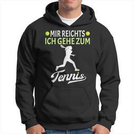 Tennis Player Mir Reichts Ich Gehe Zum Tennis Hoodie - Seseable