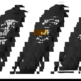 Alles Wird Gut Der Chef Ist Jetzt Da S Sweatshirt - Seseable