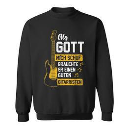 Als Gott Mich Schuf Brauchr Einen Guten Gitarristen Als Gott Sweatshirt - Seseable