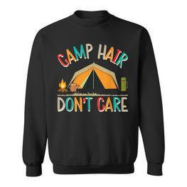 Camp Hair Don't Care Camping Outdoor Camper Wandern Sweatshirt - Seseable