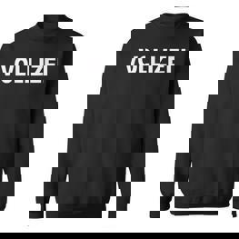 Coole Alcohol For Funnel Drinking Vollizei Sauf Sweatshirt - Seseable