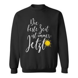 Happy Glück Die Beste Zeit Ist Immer Jetzt Lebe Heute Heute German Sweatshirt - Seseable