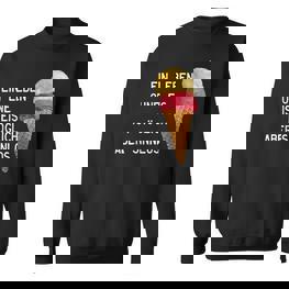 Ice Cream Leben Ohne Eisist Sinnlos D010-0887A Sweatshirt - Seseable